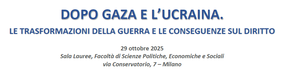 Dopo Gaza e l’Ucraina. Le trasformazioni della guerra e le conseguenze sul diritto